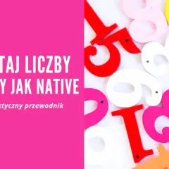 Kolorowe cyfry, w tym daty po angielsku od 1 do 31, na tle napisu "Czytaj liczby i daty jak native".
