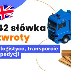 242 słówka i zwroty w logistyce, transporcie i spedycji. Poznaj angielskie **narzędzia** do komunikacji w branży.