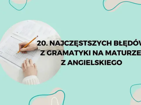 Czasy na maturę z angielskiego - Jak uniknąć błędów i zyskać punkty?